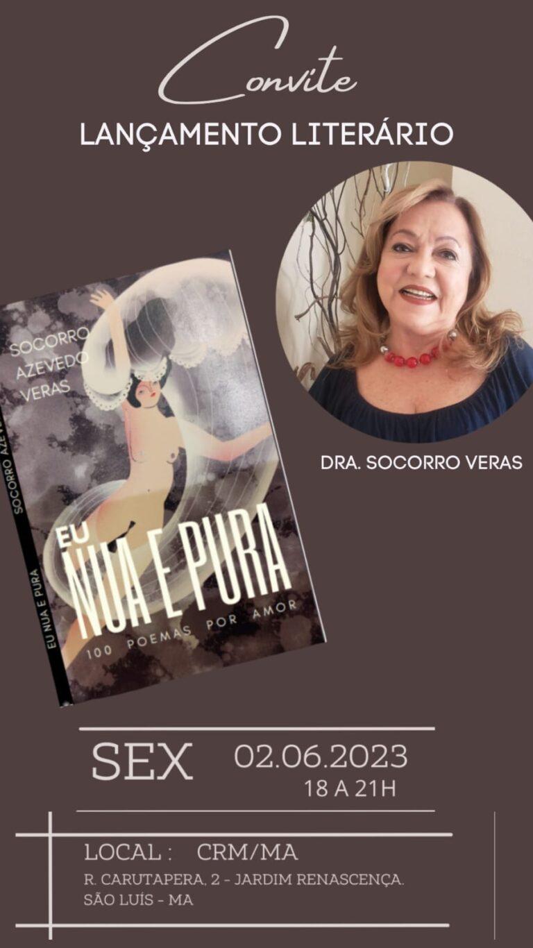 A médica maranhense Maria do Perpetuo Socorro de Azevedo Veras, está lançando o livro " Eu Nua e Pura - 100 poemas por amor"